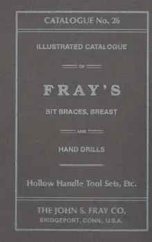 The John S. Fray Company 1911 Catalogue No. 26, Paperback/***