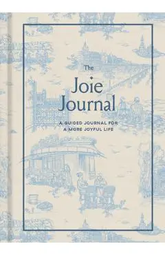 The Joie Journal: A Guided Journal for a More Joyful Life - Ajiri Aki