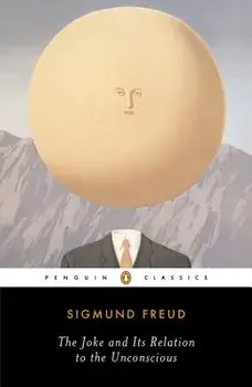 The Joke and Its Relation to the Unconscious, Paperback/Sigmund Freud