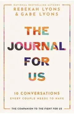 The Journal for Us: 10 Conversations Every Couple Needs to Have - Rebekah Lyons