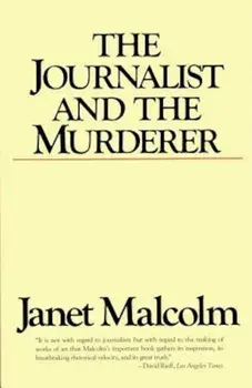 The Journalist and the Murderer, Paperback/Janet Malcolm