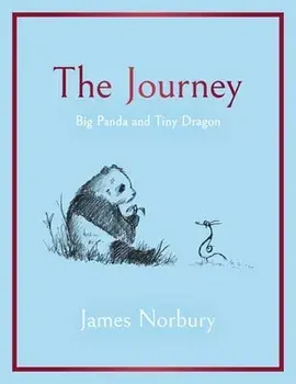 The Journey: Big Panda and Tiny Dragon, Hardcover/James Norbury