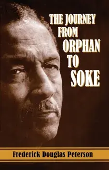 The Journey from Orphan to Soke, Paperback/Frederick Peterson