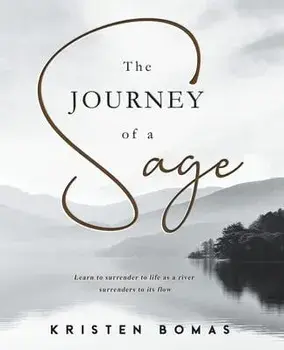 The Journey of a Sage, Paperback/Kristen Bomas