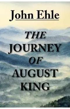 The Journey of August King - John Ehle
