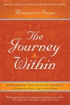 The Journey Within: Exploring the Path of Bhakti, Hardcover/Radhanath Swami