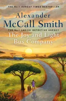The Joy and Light Bus Company, Paperback/Alexander McCall Smith