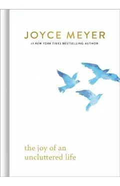 The Joy of an Uncluttered Life - Joyce Meyer