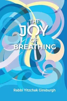 The Joy Of Breathing, Paperback/Yitzchak Ginsburgh