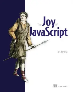 The Joy of JavaScript, Paperback/Luis Atencio