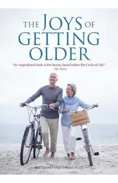 The Joys of Getting Older - Bertrand Agee