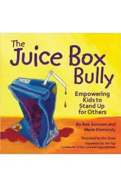 The Juice Box Bully: Empowering Kids to Stand Up for Others - Bob Sornson