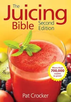 The Juicing Bible, Paperback/Pat Crocker