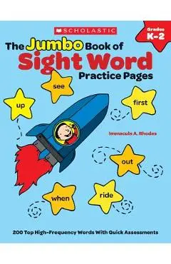 The Jumbo Book of Sight Word Practice Pages: 200 Top High-Frequency Words with Quick Assessments - Rhodes Immacula