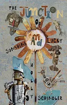 The Junction of Sunshine and Lucky, Paperback/Holly Schindler
