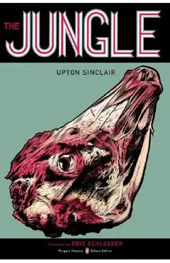 The Jungle: (penguin Classics Deluxe Edition) - Upton Sinclair