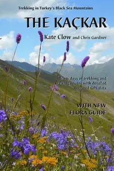The Kackar. Trekking in Turkey's Black Sea Mountains, 2 Revised edition, Paperback/Chris Gardner