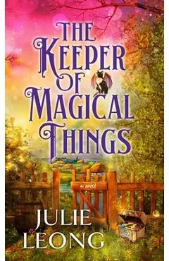 The Keeper of Magical Things - Julie Leong