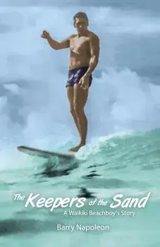 The Keepers of the Sand: A Waikiki Beachboy's Story, Paperback/Barry Napoleon