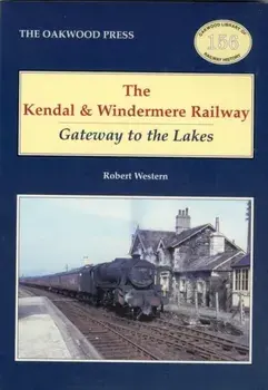 The Kendal and Windermere Railway, Paperback/Robert Western