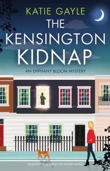The Kensington Kidnap: An absolutely gripping cozy murder mystery, Paperback/Katie Gayle