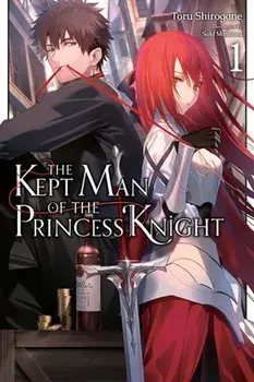 The Kept Man of the Princess Knight, Vol. 1, Paperback/Toru Shirogane