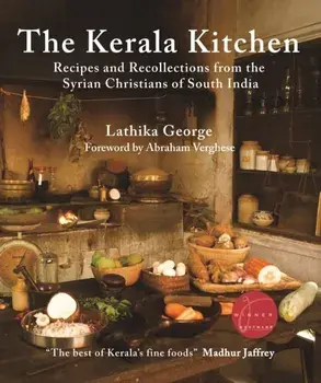 The Kerala Kitchen, Expanded Edition. Recipes and Recollections from the Syrian Christians of South India, Paperback/Lathika George