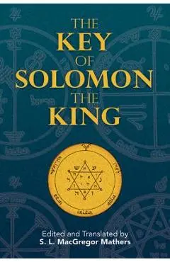 The Key of Solomon the King - S. L. Macgregor Mathers