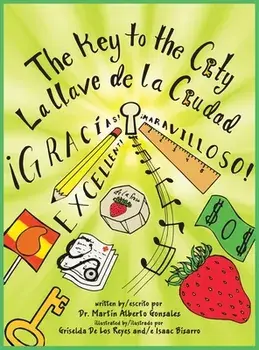 The Key to the City La Llave de la Ciudad, Hardcover/Martín Alberto Gonzalez