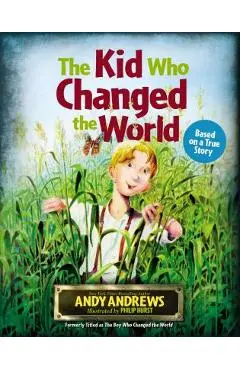 The Kid Who Changed the World - Andy Andrews