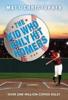 The Kid Who Only Hit Homers, Paperback/Matt Christopher