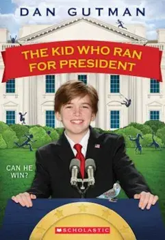 The Kid Who Ran for President, Paperback/Dan Gutman
