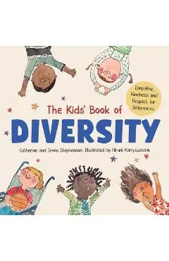 The Kids' Book of Diversity: Empathy, Kindness and Respect for Differences: How to Make Friends and Be a Friend: How to Make Friends and Be a Frien - Stephenson