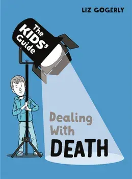 The Kids' Guide: Dealing with Death, Paperback/***