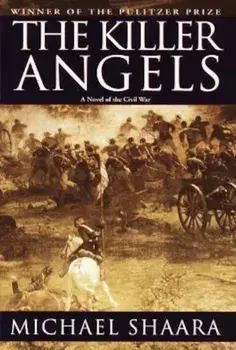 The Killer Angels: The Classic Novel of the Civil War, Hardcover/Michael Shaara