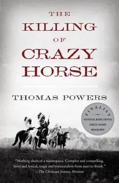 The Killing of Crazy Horse - Thomas Powers
