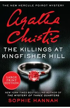 The Killings at Kingfisher Hill: The New Hercule Poirot Mystery - Sophie Hannah