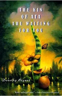 The Kin of Ata Are Waiting for You - Dorothy Bryant