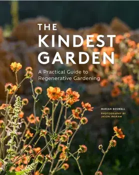 The Kindest Garden. A Practical Guide to Regenerative Gardening, Hardback/Marian Boswall