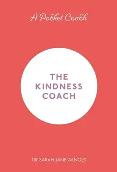 The Kindness Coach, Hardcover/Sarah Jane Arnold