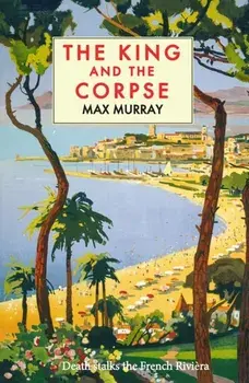 The King and The Corpse, Paperback/Max Murray
