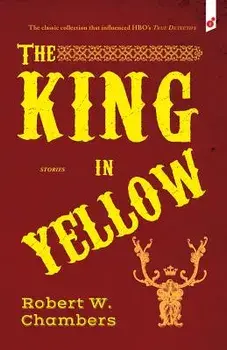 The King in Yellow: And Other Stories, Paperback/Robert W. Chambers
