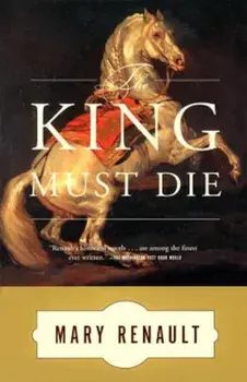 The King Must Die, Paperback/Mary Renault