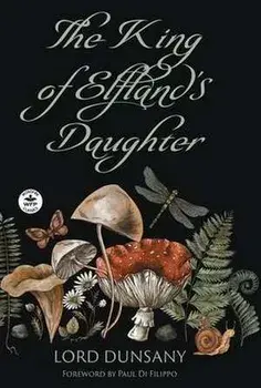The King of Elfland's Daughter, Hardcover/Lord Dunsany