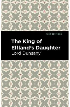 The King of Elfland's Daughter - Lord Dunsany
