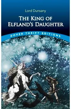 The King of Elfland's Daughter - Lord Dunsany
