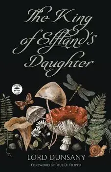 The King of Elfland's Daughter, Paperback/Lord Dunsany