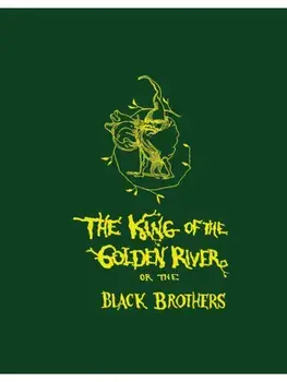 The King of the Golden River or the Black Brothers, Hardback/John Ruskin