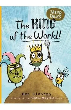 The King of the World! - Ben Clanton