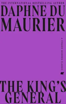 The King's General. The thrilling historical romance from the bestselling author of REBECCA, Paperback/Daphne du Maurier